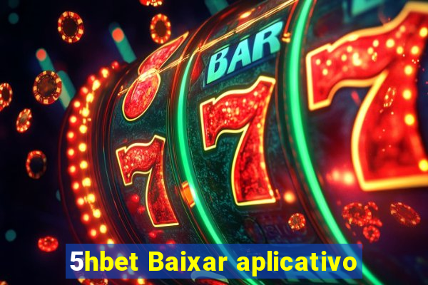 5hbet Baixar aplicativo